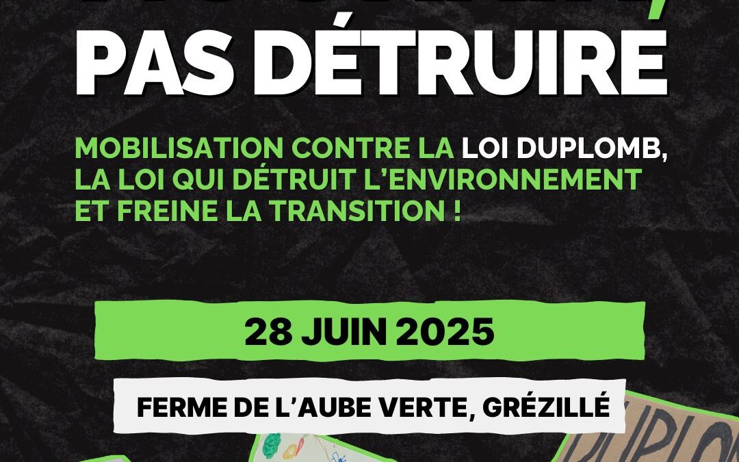 Rejoignez la mobilisation nationale contre la loi Duplomb, une régression écologique inacceptable !
